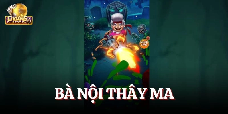 Bà Nội Thây Ma – Game Slot Siêu Hồi Hộp & Kích Thích