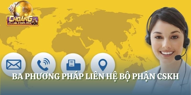 Ba phương pháp liên hệ bộ phận CSKH
