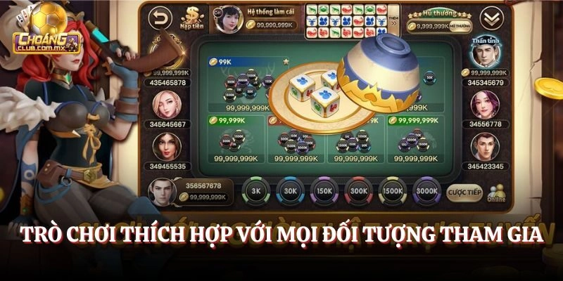 Trò chơi thích hợp với mọi đối tượng tham gia