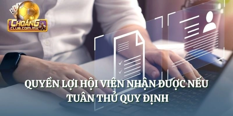 Quyền lợi hội viên nhận được nếu tuân thủ quy định